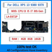 LA-e672P Motherboard.For DELL XPS 13 9380 9370 Laptop Motherboard.With CPU i3 I5 I7 8th Gen.8G or 16G RAM.100% Fully Tested
