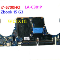 Genuine for HP Zbook 15 G3 i7-6700HQ 2.6 Ghz Motherboard 848219-601 LA-C381P APW50 100% Free Shipping