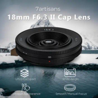 7artisans 7 artisans 18mm f/6.3 Mark II Wide-angle Pancake Prime APS-C Lens for Sony E FUJIFILM X Nikon Z Canon EOS-M Micro 4/3