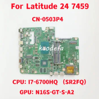 For Dell Latitude 24 7459 Laptop Motherboard CPU: I7-6700HQ SR2FQ GPU: N16S-GT-S-A2 DDR4 CN-0503P4 0503P4 503P4 100% Test OK