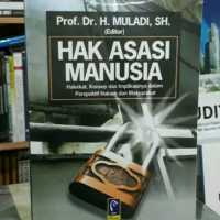 HAK ASASI MANUSIA Oleh Prof. Dr. H. MULADI