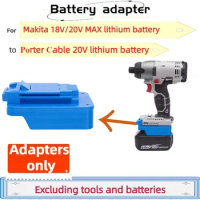 For Makita 18V/20V Lithium Battery Converter To Porter Cable 20V Lithium Battery Cordless Electric Drill Adapter (Only Adapter)
