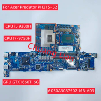 6050A3087502-MB-A03 For Acer Predator PH315-52 Laptop Motherboard With CPU i5 9300H I7-9750H GPU GTX1660TI 6G DDR4 100% Fully OK