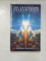 【書寶二手書T5／星相_ITL】The Crystalline Transmission: A Synthesis of Light_Raphaell, Katrina