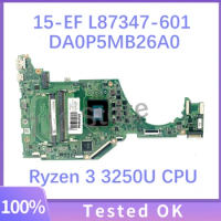 L87347-601 L87347-501 L87347-001 W/ Ryzen 3 3250U CPU Mainboard For HP 15-EF 15Z-EF Laptop Motherboard DA0P5MB26A0 100%Tested OK