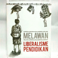 Buku MELAWAN LIBERALISME PENDIDIKAN Darmaningtyas, DKK INTRANS
