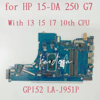 250 G7 Mainboard For HP 15-DA Laptop Motherboard CPU:I3-1005G1 I5-1035G1 I7-1065G7 DDR4 L92842-601 L92843-601 GPI52 LA-J951P