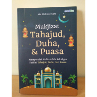 Mukjizat Tahajud, Duha, & Puasa