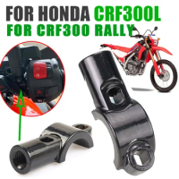 For Honda CRF300L CRF300 Rally CRF 300 L 300L Motorcycle Accessories Rearview Mirrors Clamp Mount Bracket Handlebar Brake Clutch