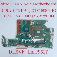 LA-F951P Mainboard For Nitro AN515 AN515-52 Laptop Motherboard CPU:I5-8300H I7-8750H GPU:GTX1050 /GTX1050TI 4G DDR4 100% Test Ok