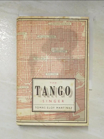 【書寶二手書T6／原文小說_AQZ】The Tango Singer_Tomas Eloy Martinez