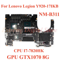 For Lenovo Legend Y920-17IKB Laptop motherboard NM-B311 with CPU I7-7820HK GPU GTX1070 8G 100% Tested Fully Work