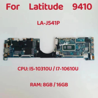 LA-J541P Mainboard For Dell Latitude 9410 Laptop Motherboard CPU: I5-10310U I7-10610U RAM: 8GB / 16GB DDR4 CN-07JDNK CN-081YC4