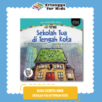 [Erlangga Official] Buku Cerita Anak Bergambar : Lingkungan Sehat - Sekolah Tua di Tengah Kota - Wat