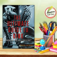 The Ultimate Guide to Kink: BDSM, Role Play and the Erotic Edge By Tristan Taormino