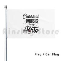 Classical Music Is My Forte Outdoor Decor Flag Car Flag Classical Music Bach Mozart Schubert Beethoven Brahms