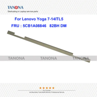 Original New 5CB1A08846 For Lenovo Yoga 7-14ITL5 Laptop Lcd Hinge Cover Hinge Cap Cover Strip Cover 82BH DM