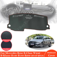 For Mercedes Benz B-Class W246 Anti-Slip Leather Mat Dashboard Cover Pad Sunshade Accessories B-Klasse B160 B180 B200 2016 2018
