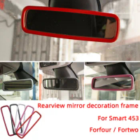 Rearview Mirror Frame Decoration Cover Car Stickers For Mercedes Smart 453 Forfour Fortwo Interior Accessories Styling Modified