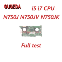OUGEDA N750JK Mainboard for Asus N750JV N750JK N750J Laptop Motherboard with i5 i7 CPU GTX850M GPU DDR3 Full test