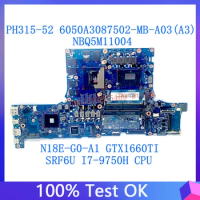 6050A3087502-MB-A03 (A3) For Acer PH315-52 Laptop Motherboard NBQ5M1104 N18E-G0-A1 GTX1660Ti SRF6U I7-9750H CPU 100% Tested Good