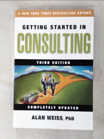 【書寶二手書T5／傳記_I55】Getting Started in Consulting_Weiss, Alan