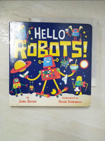 【書寶二手書T1／少年童書_BOG】Hello Robots!_Holub, Joan/ Dickason, Chris (ILT)