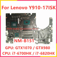NM-B151 Motherboard For Lenovo Y910-17ISK Laptop Motherboard 5B20M56043 CPU i7-6700HK i7-6820HK GPU GTX1070 GTX980 DDR4