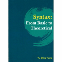Syntax: From Basic to Theoretical  Yu-Ching Tseng  文鶴