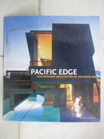 【書寶二手書T4／建築_KFL】Pacific edge : contemporary architecture on the Pacific Rim_Peter Zellner ; with essays by Aaron Betsky, Davina Jackson, Akira Suzuki.