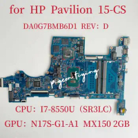 DA0G7BMB6D1 Mainboard for HP Pavilion 15-CS Laptop Motherboard CPU:I7-8550U SR3LC GPU:MX150 2GB DDR4 DA0G7BMB6D0 L22817-601
