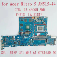 FH51S LA-K181P Mainboard for Acer Nitro 5 AN515-44 Laptop Motherboard CPU: R5-4600H GPU:N18P-G61-MP2-A1 GTX1650 4GB DDR4 Test OK