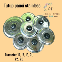 Tutup Panci Dandang Stainless Stenlis Diameter 15-25cm