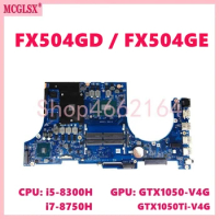 FX504GD i5 i7-8th Gen CPU GTX1050/1050Ti-V4G Mainboard For ASUS FX504GE FX504G FX504GM FX504GF FX504GD FX80G Laptop Motherboard