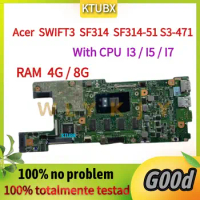 For Acer Swift3 SF314 SF314-51 S3-471 Laptop Motherboard With i3/i5/i7 cpu.8GB RAM.tested 100% working
