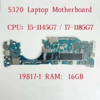 19817-1 Mainboard For Dell Latitude 5320 Laptop Motherboard CPU: I5-1145G7 / I7-1185G7 RAM:8G 16GB CN-0Y7GXY CN-0DFNFK CN-0XHHKK
