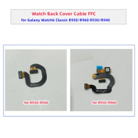 For Galaxy Watch6 Classic R950/R960 R930/R940 Watch Back Cover Cable FFC Watch Replacement Accessory