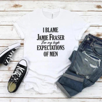 I Blame Jamie Fraser for My High Expectations of Men T Shirt Jamie Fraser Tshirt Outlander Book Series T-shirts Fans Gift Shirt