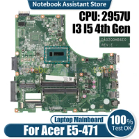 For ACER E5-471 Laptop Mainboard DA0ZQ0MB6E0 NBMN4110014 NBMN211004 NBMN31100 2957U I3 I5 4th Gen Notebook Motherboard