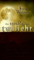 【電子書】The Trouble with Twilight: Why Today's Vampire Craze is Hazardous to Your Health