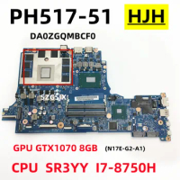 FOR Acer PH517-51 Laptop Motherboard , DA0ZGQMBCF0 CPU SR3YY, I7-8750H, GPU GTX1070 8GB, (: N17E-G2-A1) DDR4, 100% TEST OK