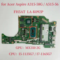 A315-58G Mainboard for Acer Aspire A515-56 Laptop Motherboard CPU:I5-1135G7/I7-1165G7 GPU:MX350 2G RAM:8G FH5AT LA-K092P