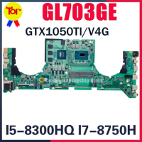GL703GE Laptop Motherboard For ASUS ROG Strix GL703G S7BE S7BD GL703 DABKNBMB8D0 Mainboard I5-8300H I7-8750H GTX1050TI 100% Work