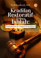 [DP13596A] Buku Keadilan Restoratif Berbasis Ishlah: Perdamaian di Tingkat Penyidikan