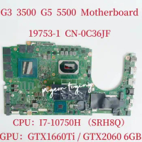 19753-1 For Dell G3 3500 G5 5500 Laptop Motherboard CPU: I7-10750H GPU:GTX1660Ti / RTX2060 CN-0C36JF CN-0DV11C DDR4 100% Test OK