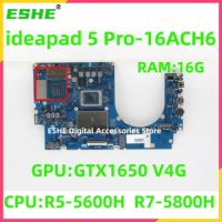 5B21C22571 5B21C22570 5B21C22577 For Lenovo ideapad 5 Pro-16ACH6 Laptop Motherboard With R5 R7 CPU GTX1650 4G GPU 8G or 16G RAM