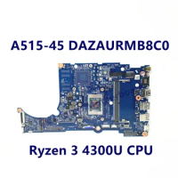 DAZAURMB8C0 Mainboard For Acer Aspier A515-45 Laptop Motherboard With Ryzen 3 4300U CPU 100% Full Tested Working Well