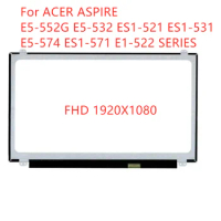 15.6'' For ACER ASPIRE E5-552G E5-532 ES1-521 ES1-531 E5-574 ES1-571 E1-522 SERIES (15.6 inch 1920*1080 30pin)