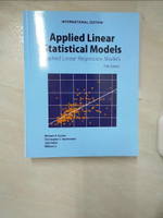 【書寶二手書T1／大學理工醫_FJX】Applied Linear Statistical Models：Applied Linear Regression Models（5版）_Michael H.