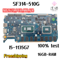 NB2627_PCB_MB_V4 For Acer SF314-510G Laptop Motherboard NB2627-PCB-MB-V4 I5-1135G7 CPU 16GB RAM Mainboard 100% Tested Fully Work